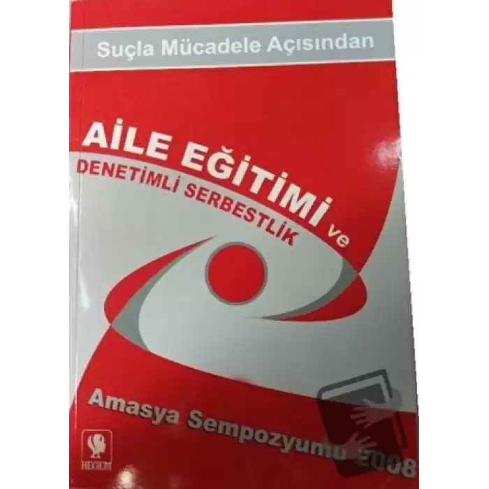 Suçla Mücadele Açısından Aile Eğitimi ve Denetimli Serbestlik