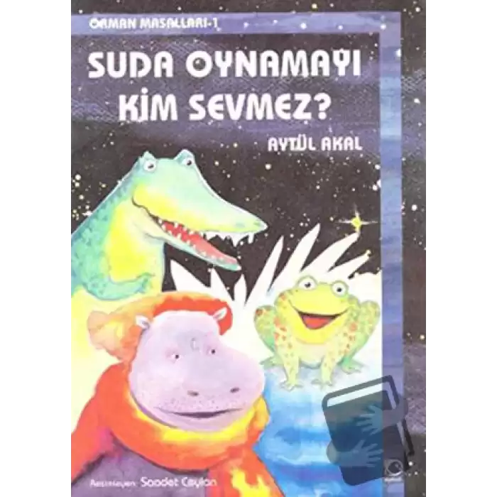 Suda Oynamayı Kim Sevmez? Orman Masalları-1