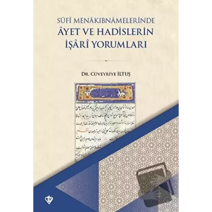 Sufi Menakıbnamelerinde Ayet ve Hadislerin İşari Yorumları