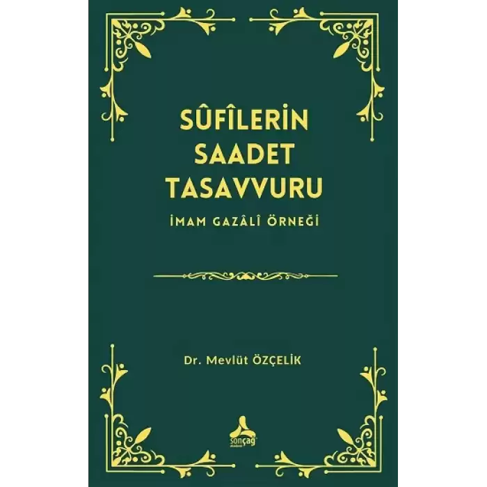 Sufilerin Saadet Tasavvuru İmam Gazali Örneği