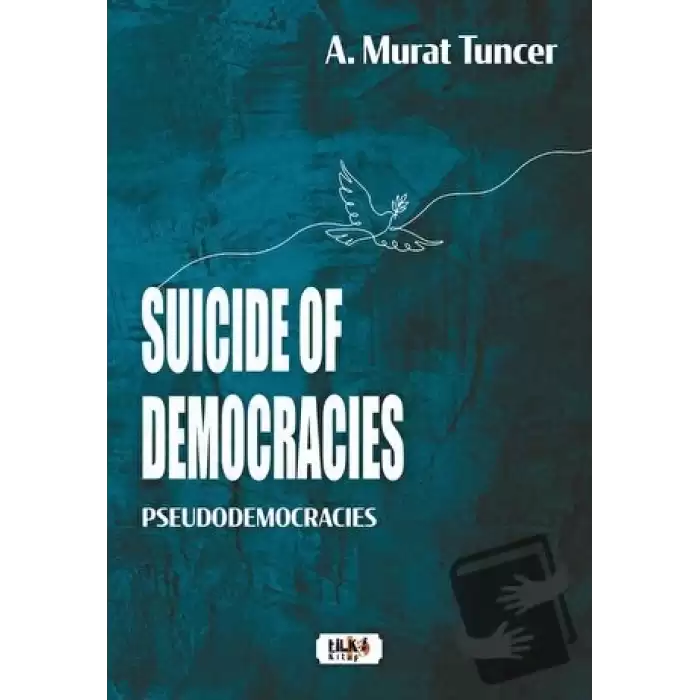 Suicide of Democracies – Pseudodemocracies