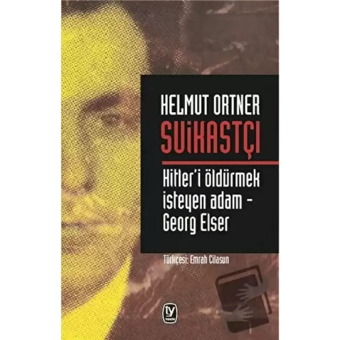 Suikastçı: Hitleri Öldürmek İsteyen Adam - Georg Elser