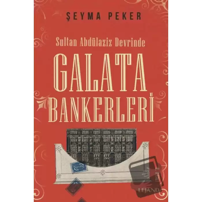 Sultan Abdülaziz Devrinde Galata Bankerleri