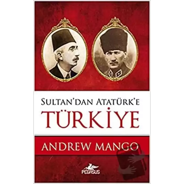 Sultandan Atatürke Türkiye