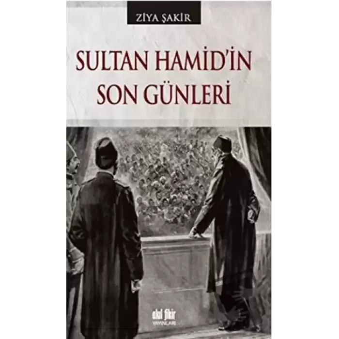 Sultan Hamid’in Son Günleri