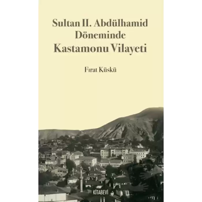 Sultan II. Abdülhamid Döneminde Kastamonu Vilayeti