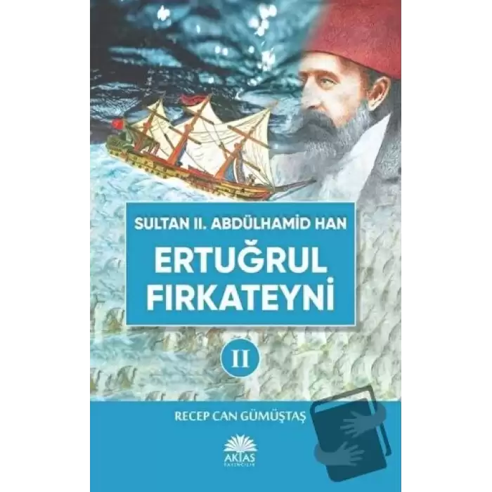 Sultan II. Abdülhamid Han Etuğrul Fırkateyni 2