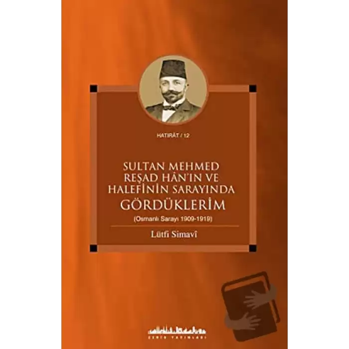 Sultan Mehmed Reşad Han’ın ve Halefinin Sarayında Gördüklerim