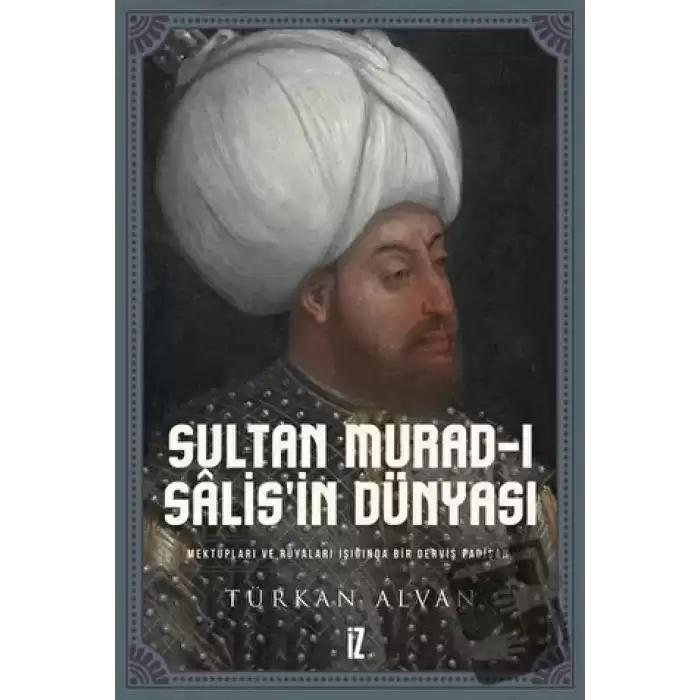 Sultan Murad-ı Salis’in Dünyası (Ciltli)