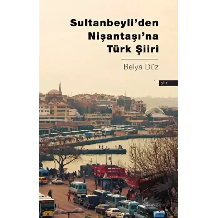 Sultanbeyli’den Nişantaşı’na Türk Şiiri