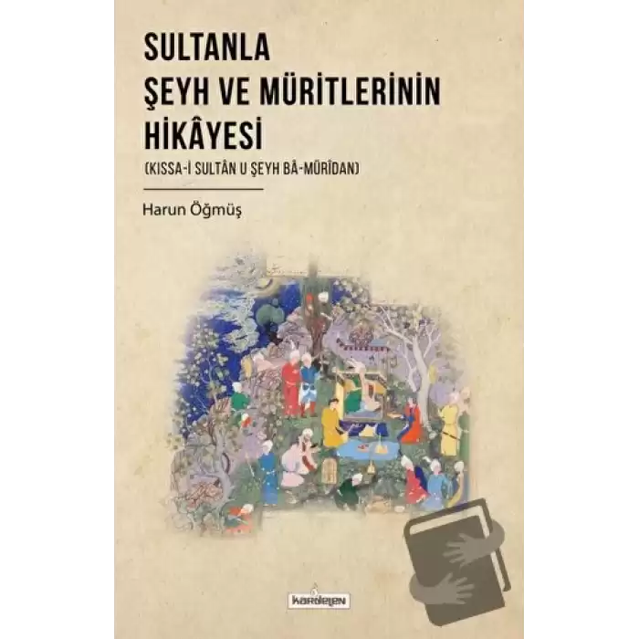 Sultanla Şeyh ve Müritlerinin Hikayesi