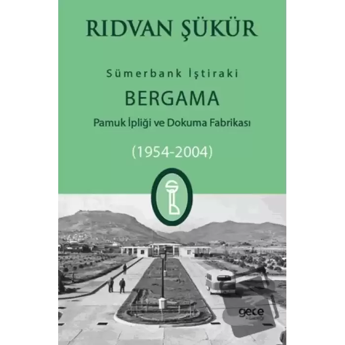 Sümerbank İştiraki Bergama Pamuk ipliği ve Dokuma Fabrikası (1954-2004)