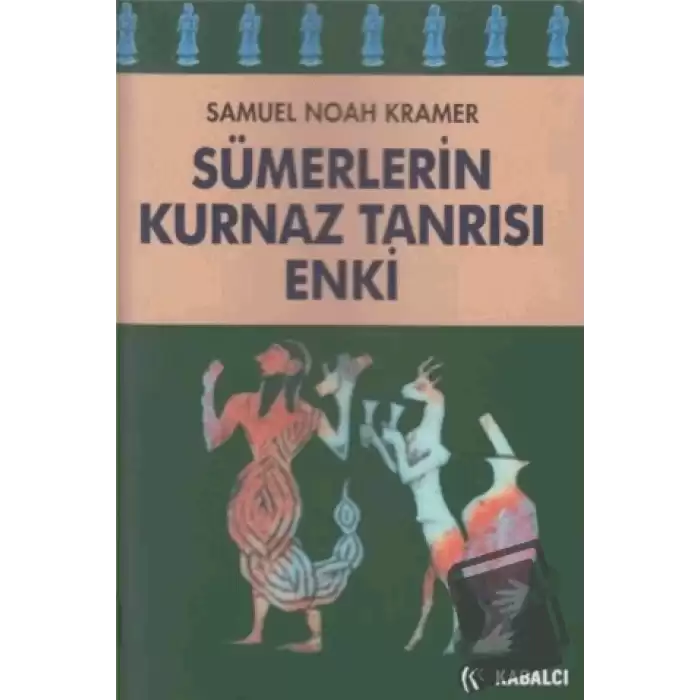 Sümerlerin Kurnaz Tanrısı Enki