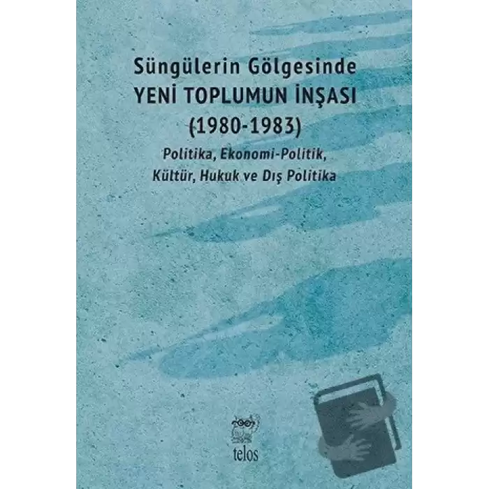 Süngülerin Gölgesinde - Yeni Toplumun İnşası (1980-1983)