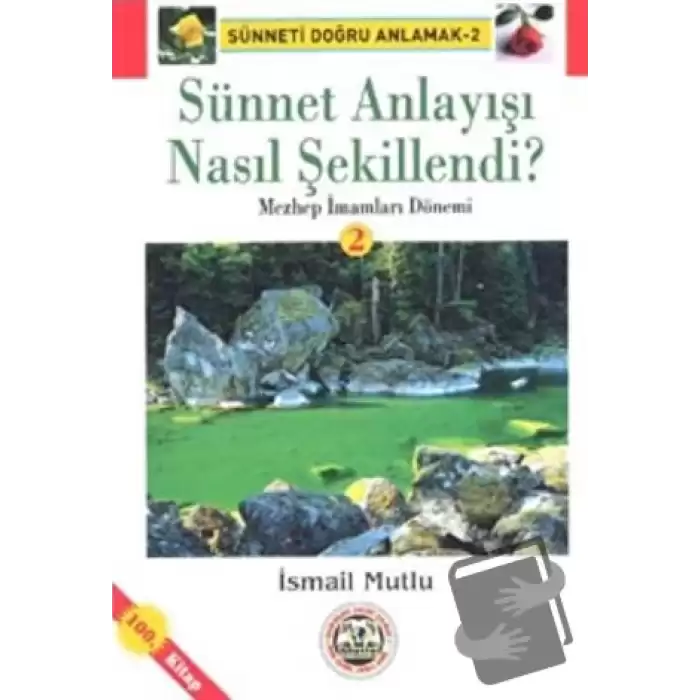 Sünnet Anlayışı Nasıl Şekillendi? Mezhep İmamları Dönemi