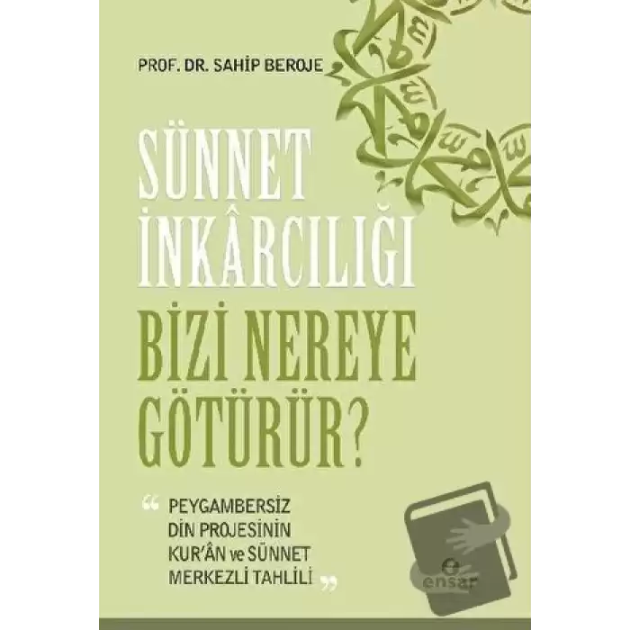 Sünnet İnkarcılığı Bizi Nereye Götürür?