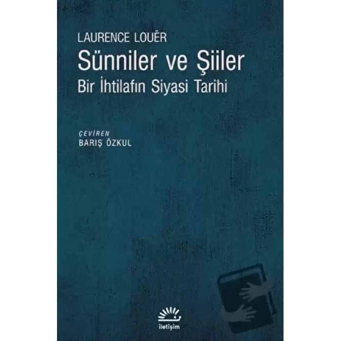 Sünniler ve Şiiler - Bir İhtilafın Siyasi Tarihi