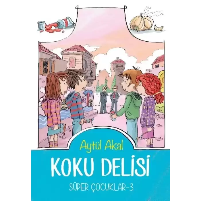 Süper Çocuklar Serisi 3 - Koku Delisi