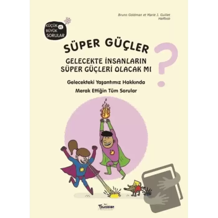 Süper Güçler - Gelecekte İnsanların Süper Güçleri Olacak mı? (Ciltli)