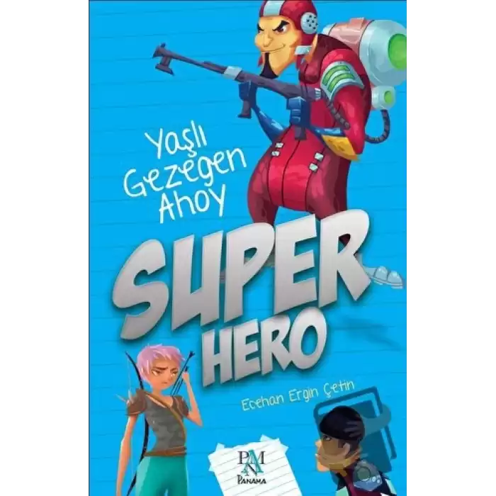 Super Hero: Yaşlı Gezegen Ahoy