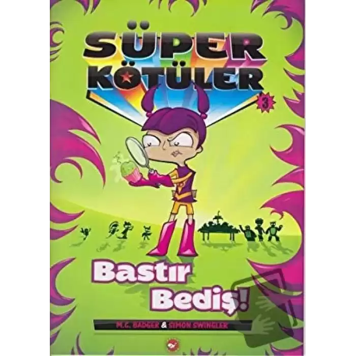 Süper Kötüler 3 Bastır Bediş