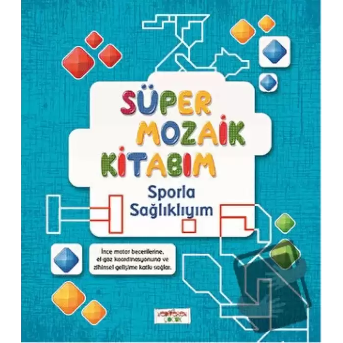 Süper Mozaik Kitabım - Sporla Sağlıklıyım