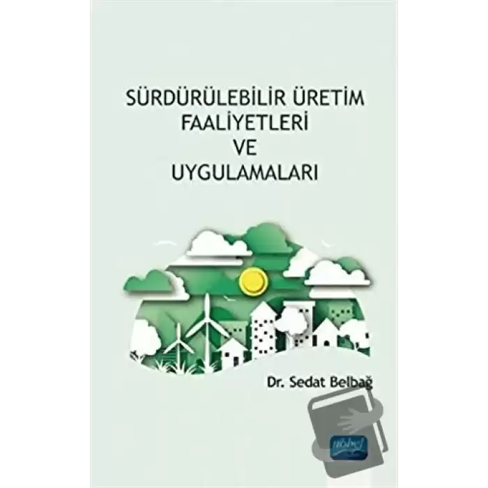 Sürdürülebilir Üretim Faaliyetleri ve Uygulamaları