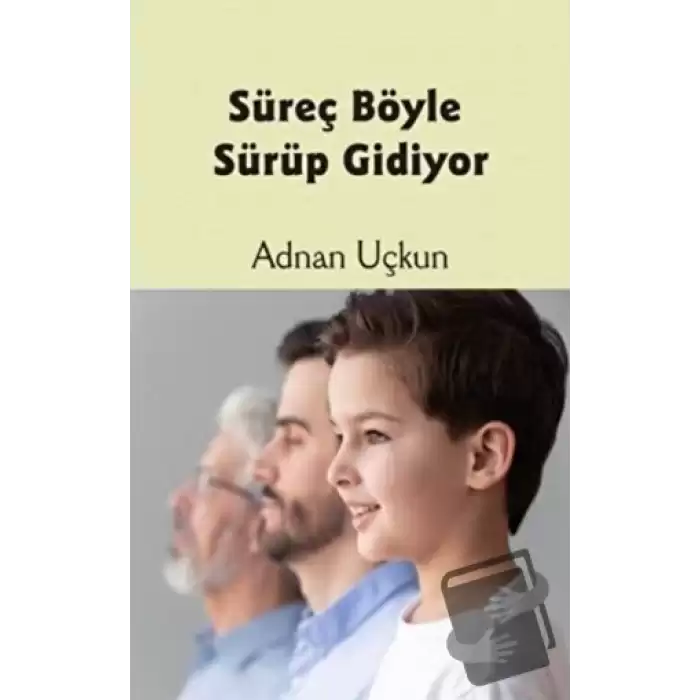 Süreç Böyle Sürüp Gidiyor