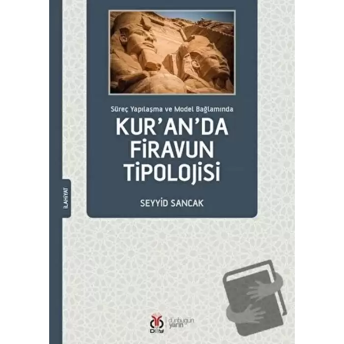 Süreç Yapılaşma ve Model Bağlamında Kuranda Firavun Tipolojisi