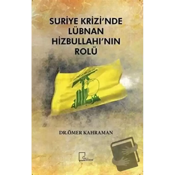 Suriye Krizi’nde Lübnan Hizbullahı’nın Rolü