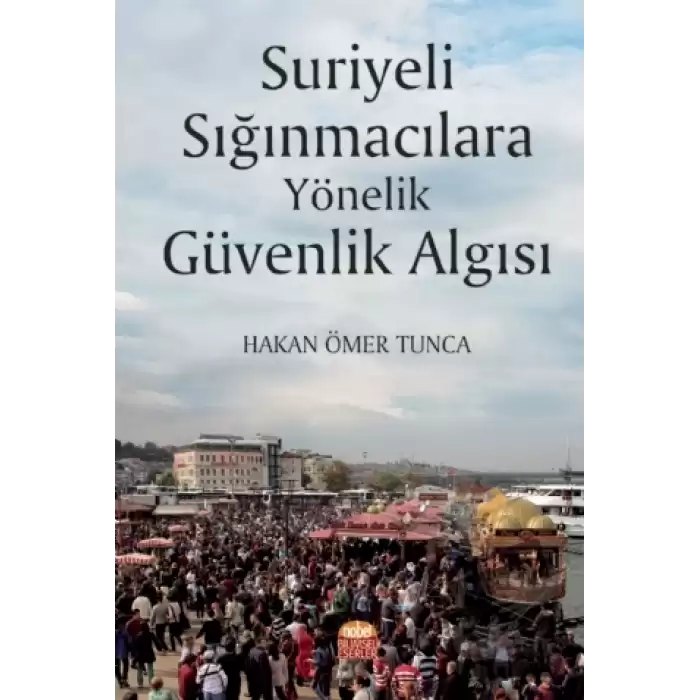 Suriyeli Sığınmacılara Yönelik Güvenlik Algısı