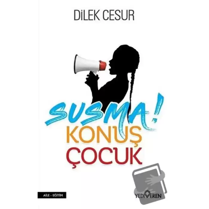 Susma! Konuş Çocuk