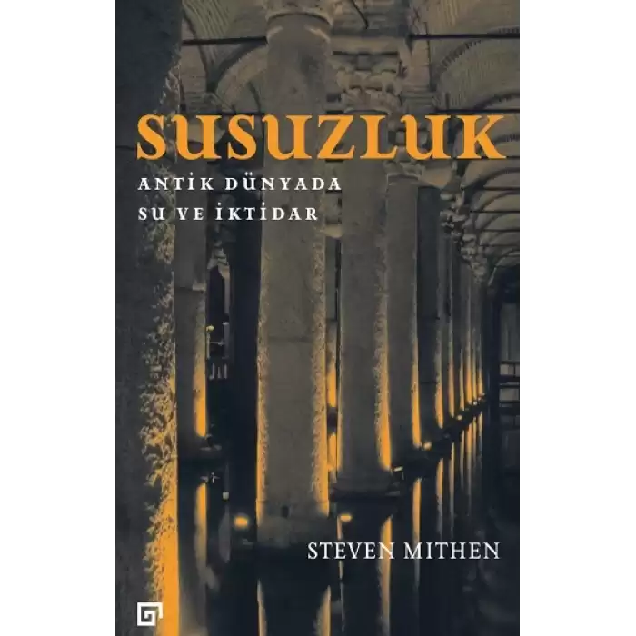 Susuzluk : Antik Dünyada Su ve İktidar (ciltli)