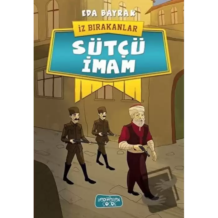 Sütçü İmam - İz Bırakanlar