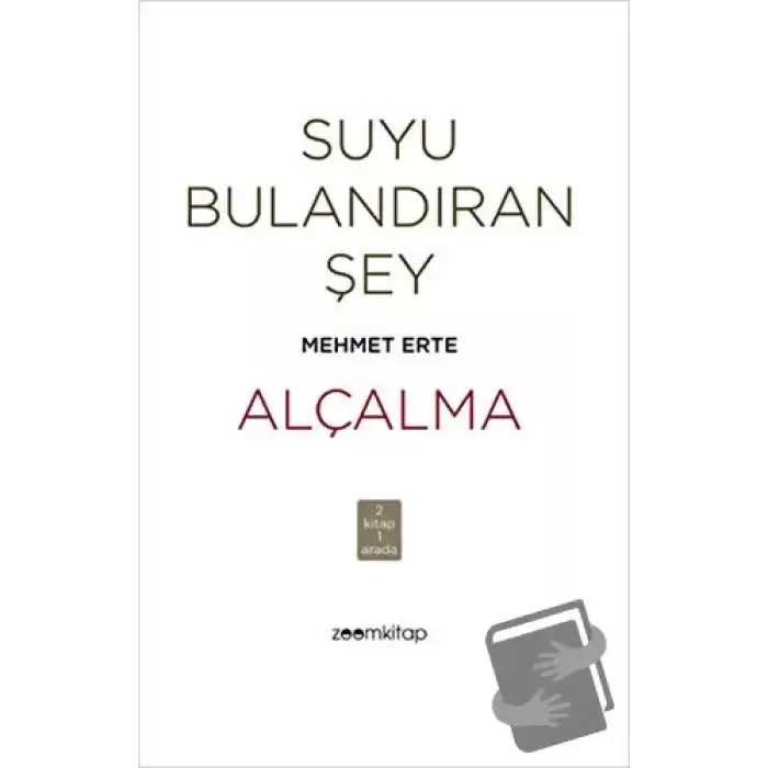 Suyu Bulandıran Şey - Alçalma