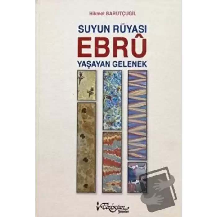 Suyun Rüyası Ebru - Yaşayan Gelenekler (Ciltli)