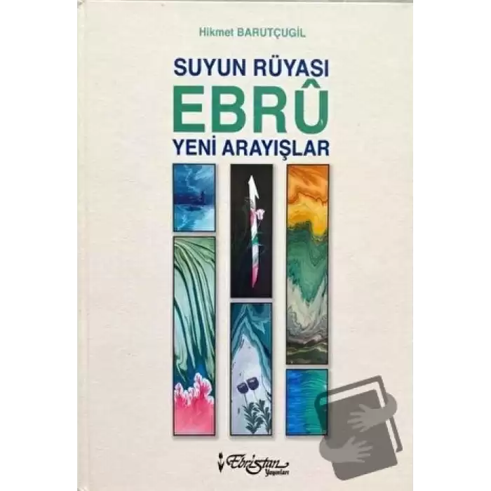 Suyun Rüyası Ebru Yeni Arayışlar (Ciltli)