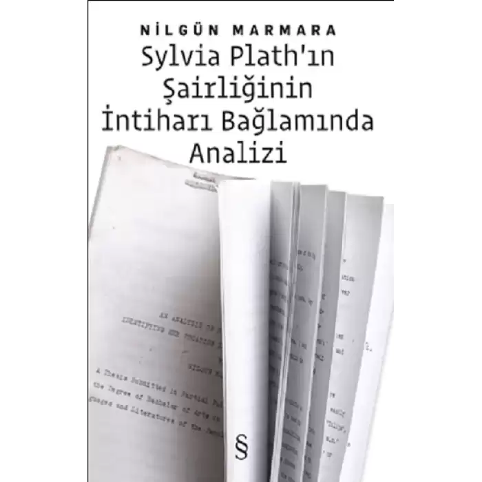 Sylvia Plathın Şairliğinin İntiharı Bağlamında Analizi