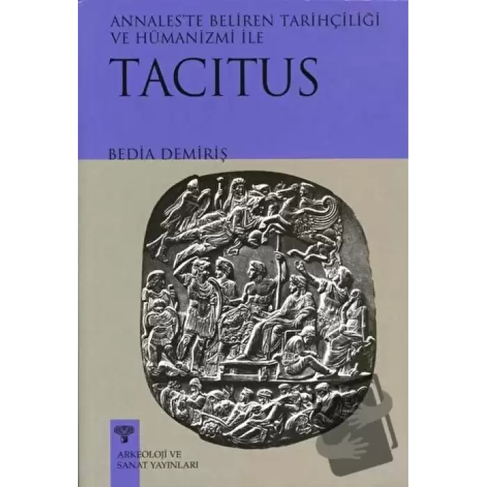 Tacitus - Annales’te Beliren Tarihçiliği ve Hümanizmi