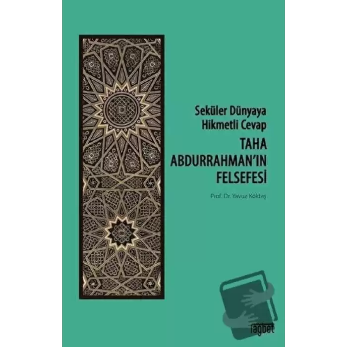 Taha Abdurrahman’ın Felsefesi - Seküler Dünyaya Hikmetli Cevap