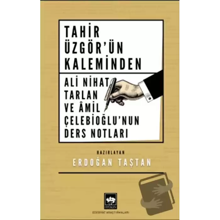 Tahir Üzgörün Kaleminden Ali Nihat Tarlan ve Âmil Çelebioğlunun Ders Notları