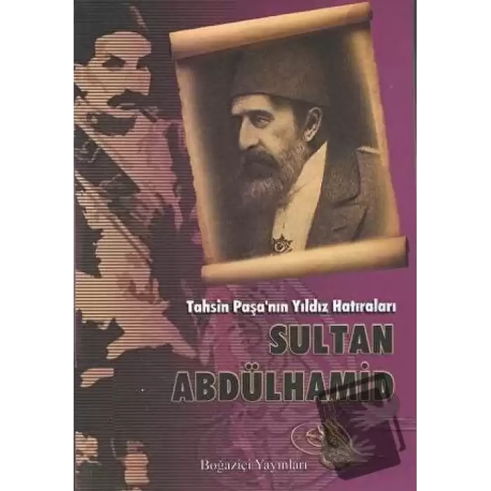 Tahsin Paşa’nın Yıldız Hatıraları Sultan Abdülhamid