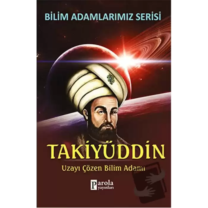 Takiyüddin - Bilim Adamlarımız Serisi