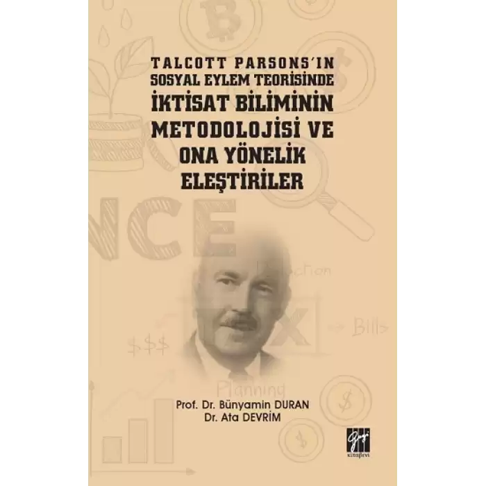 Talcott Parsonsın Sosyal Eylem Teorisinde İktisat Biliminin Metodolojisi ve Ona Yönelik Eleştiriler