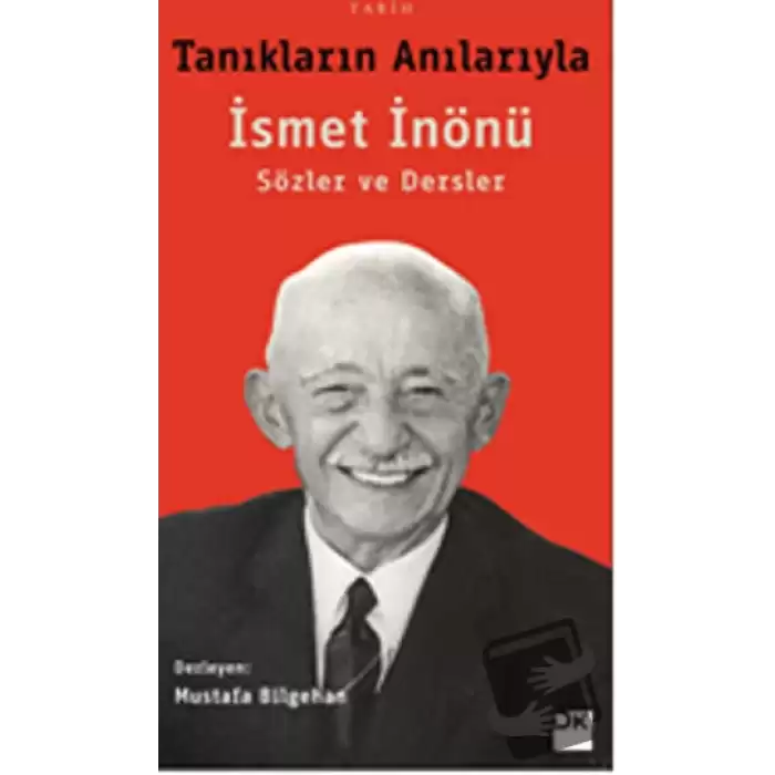 Tanıkların Anılarıyla İsmet İnönü