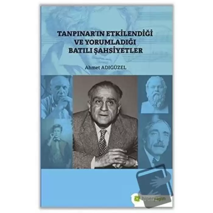 Tanpınar’ın Etkilendiği ve Yorumladığı Batılı Şahsiyetler