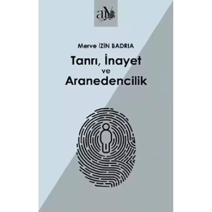 Tanrı, İnayet ve Aranedencilik