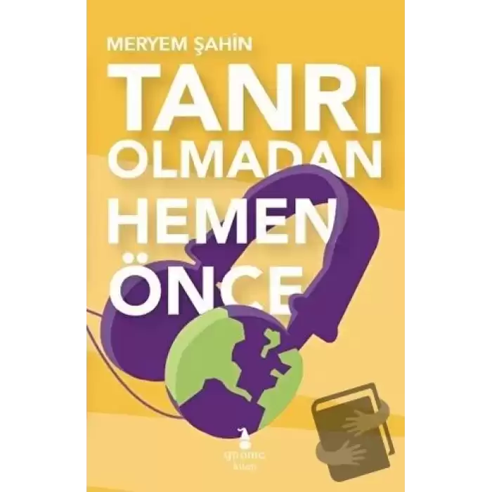 Tanrı Olmadan Hemen Önce