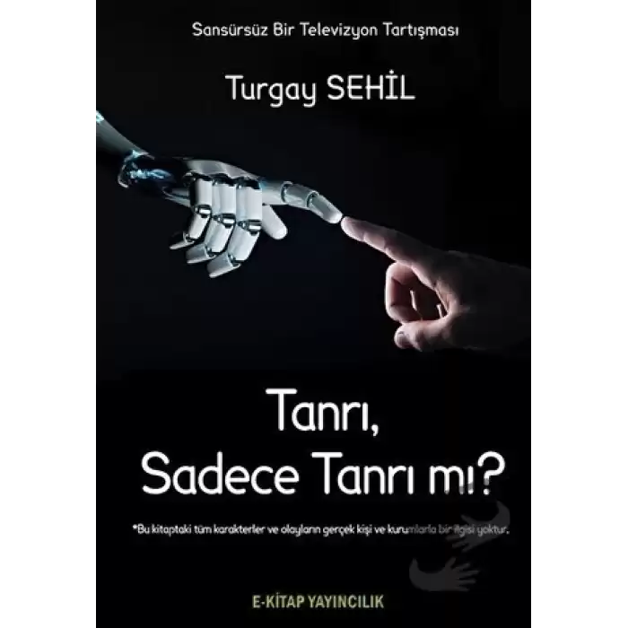 Tanrı, Sadece Tanrı mı?