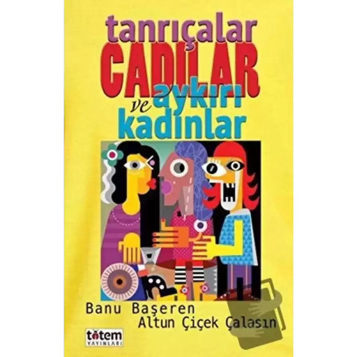 Tanrıçalar Cadılar ve Aykırı Kadınlar